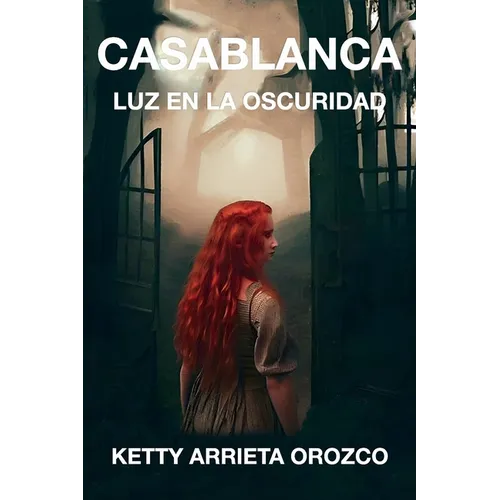 Casablanca, Luz en la oscuridad: (Una novela de fantasía, brujos, reencarnación y almas gemelas) - Paperback