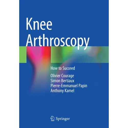 Knee Arthroscopy: How to Succeed