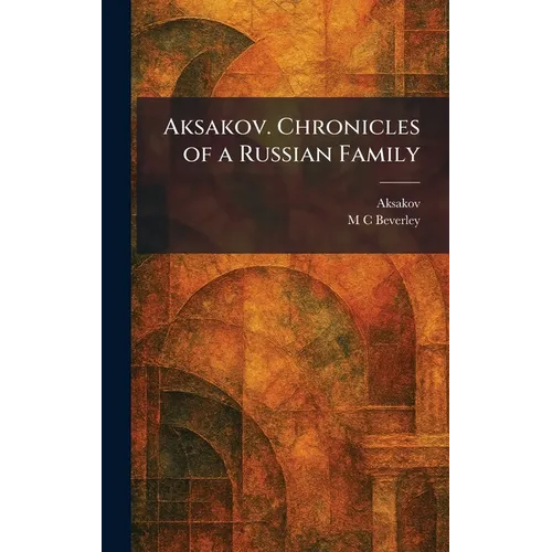 Aksakov. Chronicles of a Russian Family