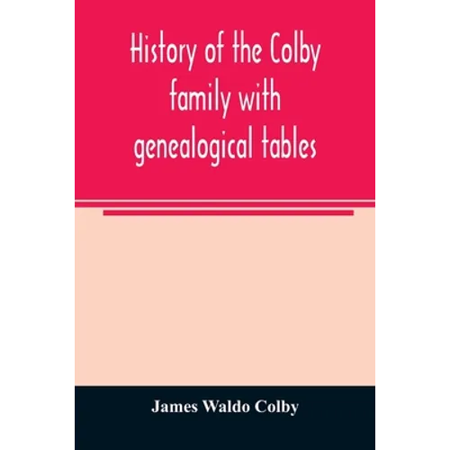 History of the Colby family with genealogical tables