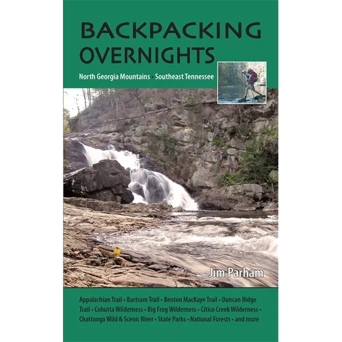 Backpacking Overnights: North Georgia Mountains and Southeast Tennessee