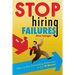 Stop Hiring Failures!