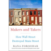 Makers and Takers: How Wall Street Destroyed Main Street