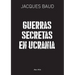Guerras secretas en Ucrania