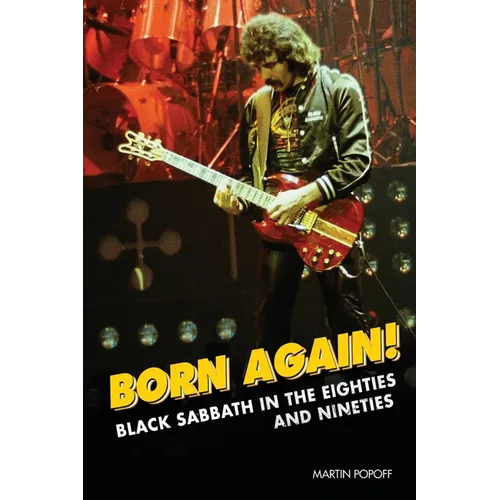 Born Again!: Black Sabbath in the Eighties & Nineties