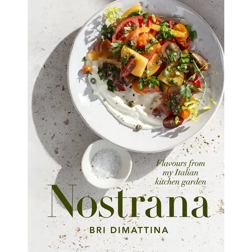 Nostrana: Flavours from My Italian Kitchen Garden
