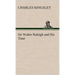 Sir Walter Raleigh and His Time