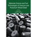 Materials Science and Fuel Technologies of Uranium and Plutonium Mixed Oxide