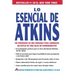 Lo Esencial de Atkins: Un Programa de DOS Semanas Para Comenzar un Estilo de Vida Bajo en Carbohidratos = The Essentials of Atkins