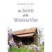 The Secrets of the Wisteria Vine