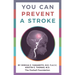 You Can Prevent a Stroke