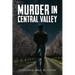 Murder in Central Valley