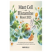 Mast Cell and Histamine Reset 2025: The Complete Guide to Calming Inflammation, Reducing Allergies, and Restoring Your Health Naturally.