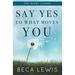 The Intent Course: Say Yes To What Moves You