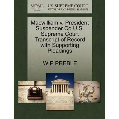 Macwilliam V. President Suspender Co U.S. Supreme Court Transcript of Record with Supporting Pleadings