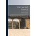 Solomon's Temple: Including the Tabernacle; First Temple; House of the King, or House of the Forest of Lebanon; Idolatrous High Places;