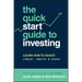 The Quick-Start Guide to Investing: Learn How to Invest Simpler, Smarter and Sooner