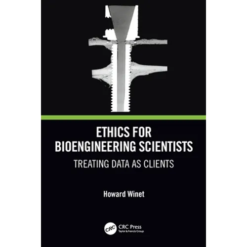 Ethics for Bioengineering Scientists: Treating Data as Clients