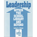Leadership Within the School Library and Beyond