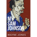 My Sam Johnson: A Biography for General Readers