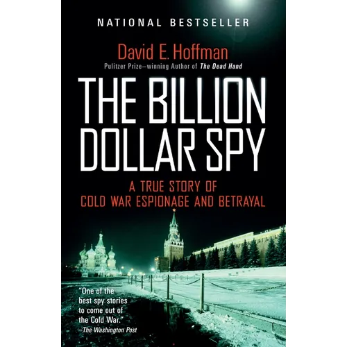The Billion Dollar Spy: A True Story of Cold War Espionage and Betrayal