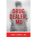 Drug Dealer, MD: How Doctors Were Duped, Patients Got Hooked, and Why It's So Hard to Stop