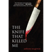 The Knife That Killed Me