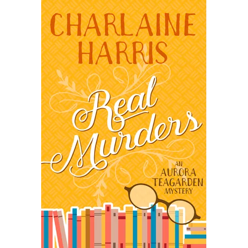 Real Murders: An Aurora Teagarden Mystery
