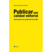 Publicar con calidad editorial: Cuatro pilares de la producción de un libro