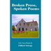 Broken Prose, Spoken Poems