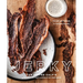 Jerky: The Fatted Calf's Guide to Preserving and Cooking Dried Meaty Goods [A Cookbook]