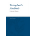 Xenophon's Anabasis: A Socratic History