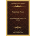 Perpetual Peace: A Philosophical Essay, 1795 (1903)