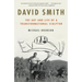 David Smith: The Art and Life of a Transformational Sculptor