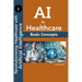 AI in Healthcare: Basics