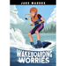 Wakeboarding Worries