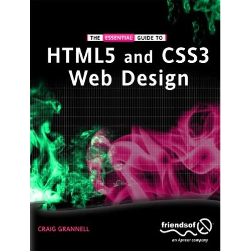 The Essential Guide to HTML5 and CSS3 Web Design