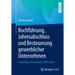 Buchführung, Jahresabschluss Und Besteuerung Gewerblicher Unternehmen: Grundlagen Anwendung Fallübungen