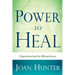 Power to Heal: Experiencing the Miraculous