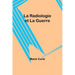 La Radiologie et La Guerre