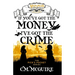 If You've Got the Money, I've Got the Crime - A Misplaced Adventures Novel