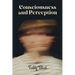 Consciousness and Perception