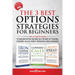 The 3 Best Options Strategies For Beginners: The Ultimate Guide To Making Extra Income On The Side By Trading Covered Calls, Credit Spreads & Iron Con