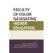 Faculty of Color Navigating Higher Education