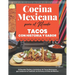 Cocina Mexicana para el Mundo, Tacos con Historia y Sabor: 20 Recetas Fáciles y Auténticas de Tacos Mexicanos que Celebran la Tradición, la Cultura y