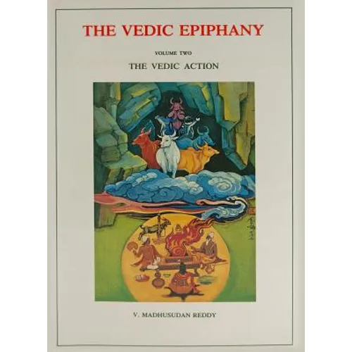 Vedic Epiphany, Volume 2: Vedic Action