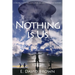 Nothing Is Us