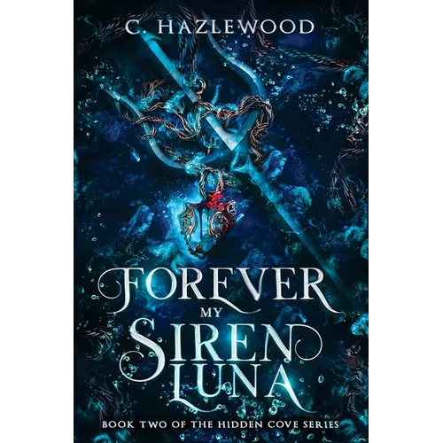 Forever My Siren Luna: Book Two of The Hidden Cove Series