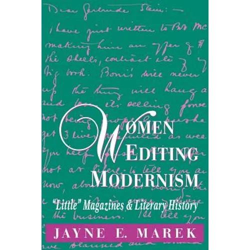 Women Editing Modernism: Little Magazines and Literary History