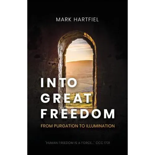 Into Great Freedom: From Purgation to Illumination